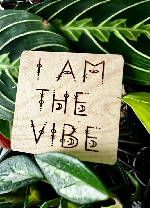 "I Am The Vibe" magnet